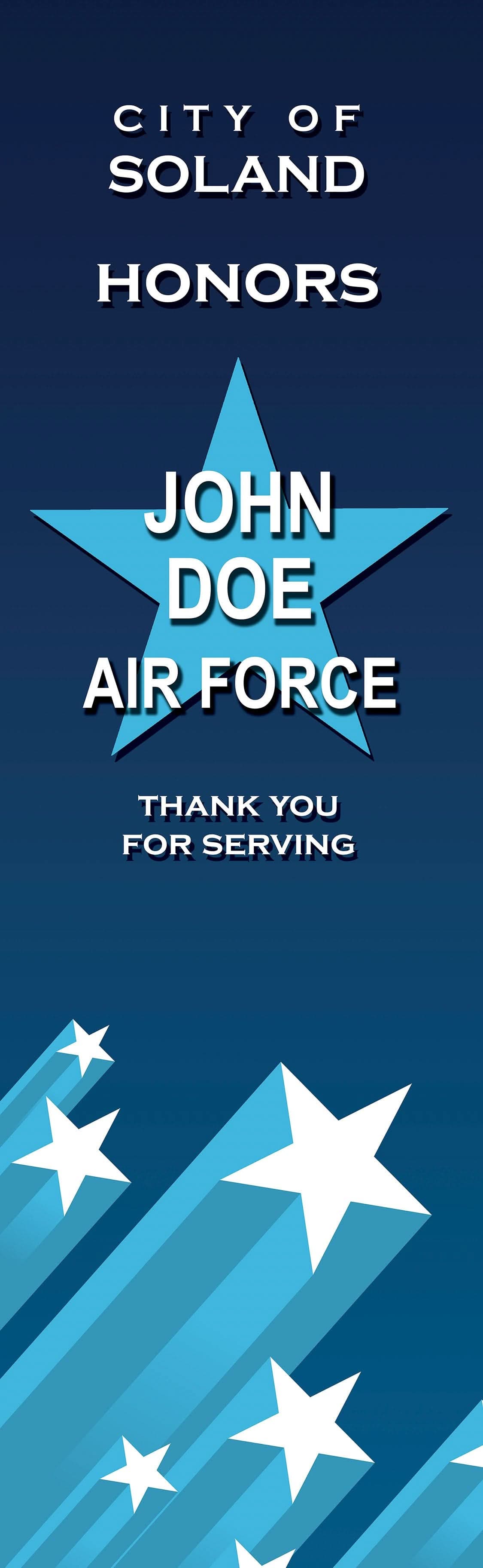 A blue military banner recognizing John Doe's service in the United States Air Force. The banner features a star in the center and the text "City of Soland Honors" at the top of the banner with  "Thank You for Serving" located underneath the name and star.