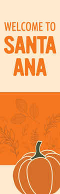 Welcome to Santa Ana - Fall Single Vinyl Banner Dekra-Lite