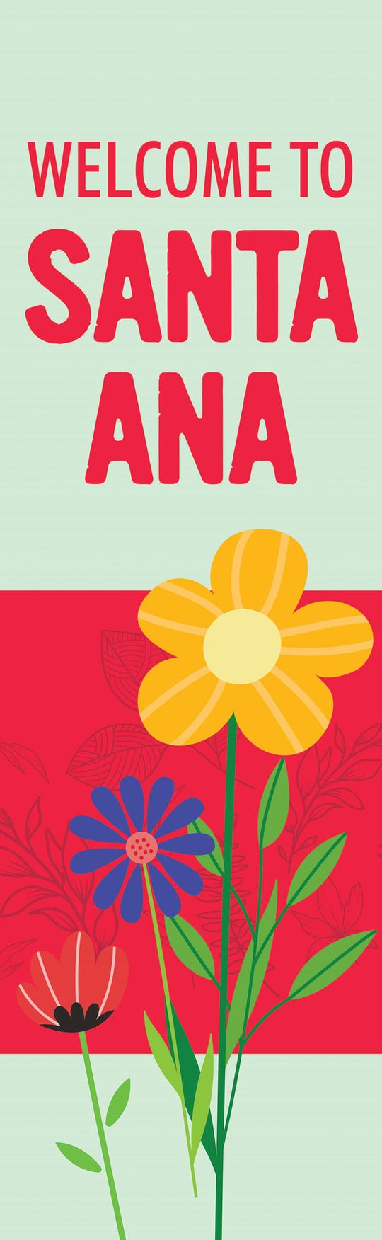 Welcome to Santa Ana - Spring Single Vinyl Banner