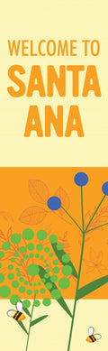 Welcome to Santa Ana - Summer Single Vinyl Banner Dekra-Lite